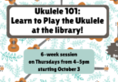 Ukulele 101 – Thursdays at 4pm starting October 3