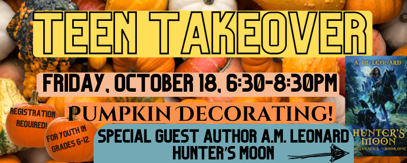 Teen Takeover: Pumpkin Decorating & Author visit – Friday, October 18 at 6:30pm