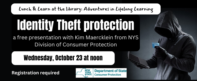 Lunch & Learn- Oct 23 at noon- Identity Theft Prevention Tips and Tricks