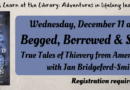 Lunch & Learn: Begged, Borrowed & Stolen- December 11 @ noon