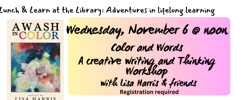 Lunch & Learn: November 6- Color and Words-A Creative Thinking and Writing Event