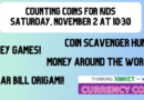 Counting Coins for Kids!  Saturday, November 2 at 10:30 am