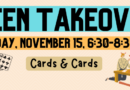 Teen Takeover: Cards & Cards – Friday, November 15 at 6:30pm