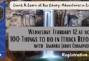 100 Things to do in Ithaca Before You Die with Amanda Jaros Champion~February 12 at noon