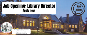 Job opening for a new library director. Apply now! This text is over a picture of Southworth Library at dusk. It features a stone building with golden glowing windows.