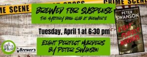 Brewed for Suspense April 1 at 6:30. Eight Perfect Murders by Peter Swanson. The image features a picture of the books cover- a dark street with the shadow of a man and the title in red.
