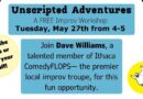 Unscripted Adventures- A Free Improv Workshop with Dave William on Tuesday, May 27th