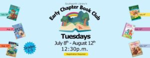 Southworth Library’s Early Chapter Book Club Tuesdays July 8th - August 12th 12:30p.m. Registration Required. The background image features an open book with rolling green hills, trees, and a rainbow coming out of it.