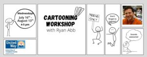 The image is set up like a comic strip with stick figures. The text reads Cartooning Workshop with Ryan Abb Wednesdays July 16th - August 13th 4-5 pm. Teens only. Registration required.