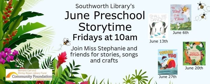 Southworth Library’s June Preschool Storytime Fridays at 10am. Join Miss Stephanie and friends for stories, songs and crafts.