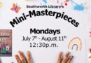 Mini-Masterpieces Kids’ Art Club: Mondays July 7th – August 11th at 12:30 p.m. with Ms. Corbett