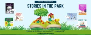 Join Ms. Corbett for Stories in the Park Fridays at 10:00am from July 11th - August 15th at Montgomery Park. The background image features green grass, a blue sky, and a book open with a playground on top of it.