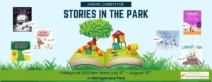 Join Ms. Corbett for Stories in the Park Fridays at 10:00am from July 11th - August 15th at Montgomery Park. The background image features green grass, a blue sky, and a book open with a playground on top of it.