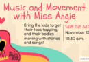Miss Angie’s Music & Movement- Saturday, November 15th at 10:30am