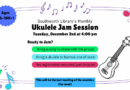 Ukulele Jam Session – Tuesday, December 2nd at 4pm