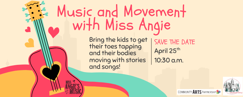 Miss Angie’s Music & Movement- Saturday, April 25th at 10:30am