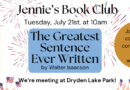 Jennie’s Book Club: The Greatest Sentence Ever Written – Tuesday, July 21st @ 10am