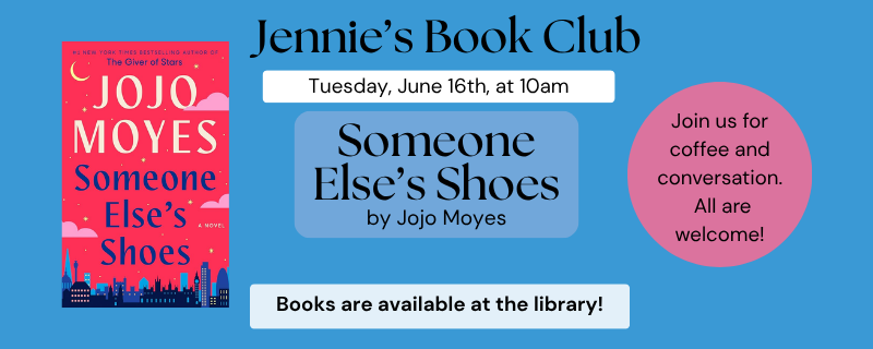 Jennie’s Book Club: Someone Else’s Shoes – Tuesday, June 16th @ 10am