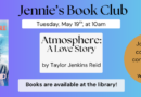 Jennie’s Book Club: Atmosphere: A Love Story – Tuesday, May 19th @ 10am