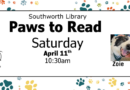 Paws to Read – Saturday, April 11th at 10:30am