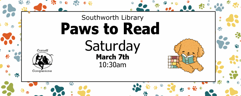 Paws to Read – Saturday, March 7th at 10:30am