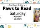 Paws to Read – Saturday, May 16th at 10:30am