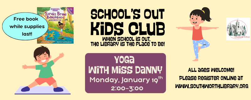 School’s Out Kids Club: Yoga with Miss Danny – Monday, January 19th
