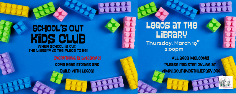School’s Out Kids Club: Legos at the Library – Thursday, March 19th