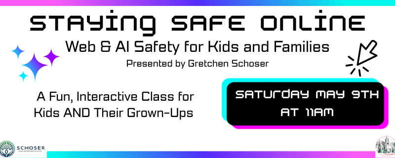 Staying Safe Online – Saturday, May 9th at 11am