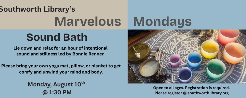Marvelous Mondays: Sound Bath August 10th at 1:30pm