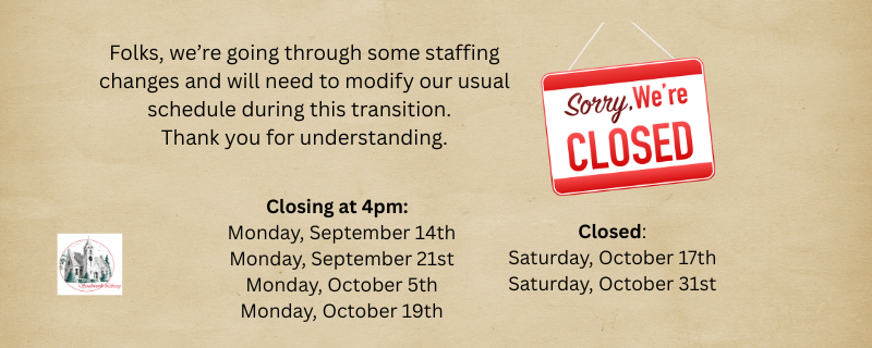Closing early some Mondays and closed a few Saturdays in September and October