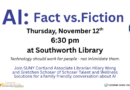 AI: Fact vs. Fiction, Thursday November 12th at 6:30
